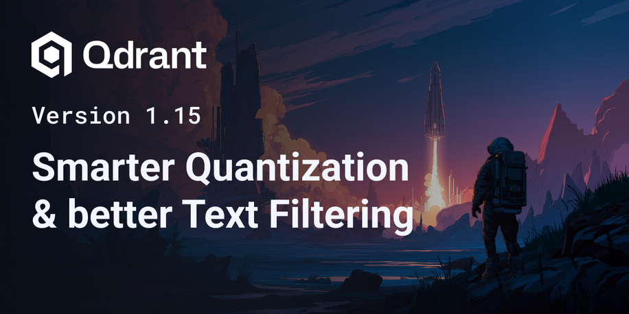Qdrant 1.15 - Smarter Quantization & better Text Filtering